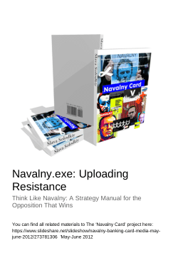 Navalny.exe: Uploading Resistance (Think Like Navalny: A Strategy Manual for the Opposition That Wins)