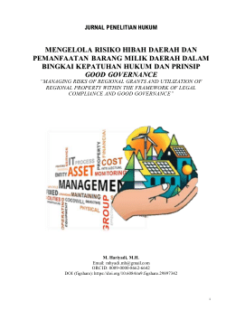 <b>MENGELOLA RISIKO HIBAH DAERAH DAN PEMANFAATAN BARANG MILIK DAERAH DALAM BINGKAI KEPATUHAN HUKUM DAN PRINSIP </b><b><i>GOOD GOVERNANCE. </i></b><i>“MANAGING RISKS OF REGIONAL GRANTS AND UTILIZATION OF REGIONAL PROPERTY WITHIN THE FRAMEWORK OF LEGAL COMPLIANCE AND GOOD GOVERNANCE”</i>