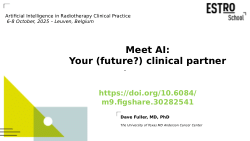 2025 ESTRO School on Artificial Intelligence in Radiotherapy Clinical Practice: "Meet AI:Your (future?) clinical partner"