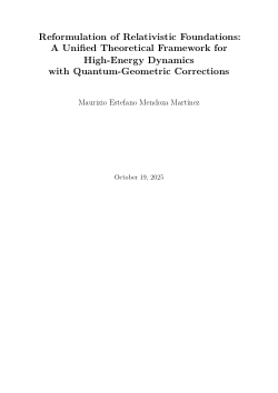 Reformulation of Relativistic Foundations: A Unified Theoretical Framework for High-Energy Dynamics with Quantum-Geometric Corrections