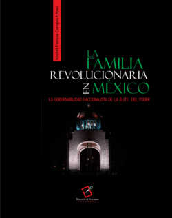 La Familia Revolucionaria en México. La gobernabilidad faccionalista de la élite del poder