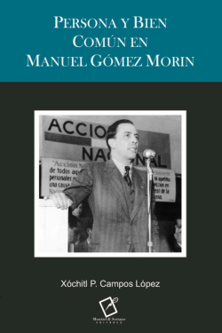 Persona y Bien Común en Manuel Gómez Morín