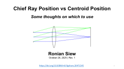 Chief Ray Position vs Centroid Position: Some thoughts on which to use