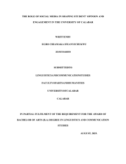 <b>THE ROLE OF SOCIAL MEDIA IN SHAPING STUDENT’ OPINION AND ENGAGEMENT IN THE UNIVERSITY OF CALABAR</b>