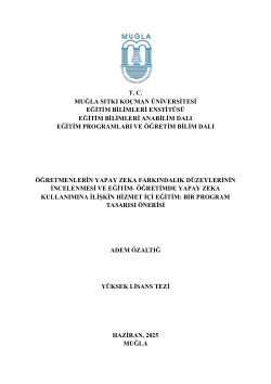 Öğretmenlerin Yapay Zeka Farkındalık Düzeylerinin İncelenmesi ve Eğitim- Öğretimde Yapay Zeka Kullanımına İlişkin Hizmet İçi Eğitim: Bir Program Tasarısı Önerisi An Examination Of Teachers’ Artificial Intelligence Awareness Levels And An In-Service Training Curriculum On The Use Of Artificial Intelligence In Education: A Curriculum Design Proposal