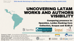 UNCOVERING LATAM WORKS AND AUTHORS VISIBILITY: Comparing presence in:  OpenAlex, Leiden Ranking Core Collection, Scopus and SciELO