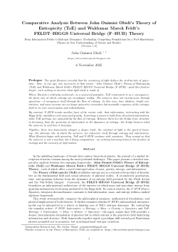Comparative Analysis Between John Onimisi Obidi’s Theory of Entropicity (ToE) and Waldemar Marek Feldt’s FELDT–HIGGS Universal Bridge (F–HUB) Theory: From Information Fields to Entropic Dynamics: Evaluating Competing Foundations for a Post-Einsteinian Physics in Our Understanding of Nature and Reality