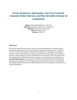 <b>From Asylum to Autonomy: Coercive Control, Consent Under Duress, and the Invisible Statute of Limitation</b>