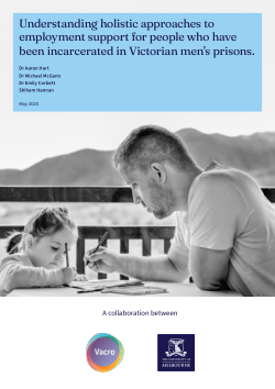 Understanding holistic approaches to employment support for people who have been incarcerated in Victorian men’s prisons.