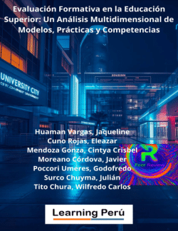 Evaluación Formativa en la Educación Superior Un Análisis Multidimensional de Modelos, Prácticas y Competencias<i>.</i>
