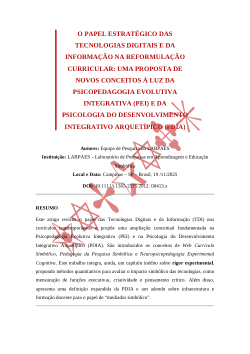 <b>O PAPEL ESTRATÉGICO DAS TECNOLOGIAS DIGITAIS E DA INFORMAÇÃO NA REFORMULAÇÃO CURRICULAR: UMA PROPOSTA DE NOVOS CONCEITOS À LUZ DA PSICOPEDAGOGIA EVOLUTIVA INTEGRATIVA (PEI) E DA PSICOLOGIA DO DESENVOLVIMENTO INTEGRATIVO ARQUETÍPICO (PDIA)</b>