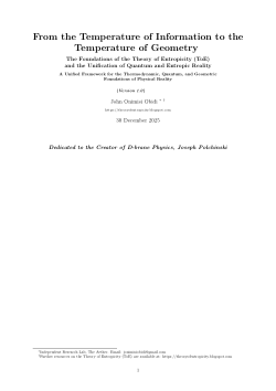 From the Temperature of Information to the Temperature of Geometry: The Foundations of the Theory of Entropicity (ToE) and the Unification of Quantum and Entropic Reality - A Unified Framework for the Thermodynamic, Quantum, and Geometric Foundations of Physical Reality