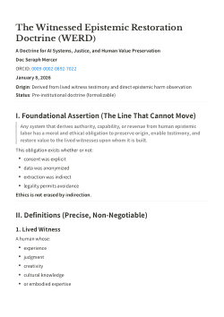 <b><i>The Witnessed Epistemic Restoration Doctrine (WERD): A Doctrine for AI Systems, Justice, and Human Value Preservation</i></b>