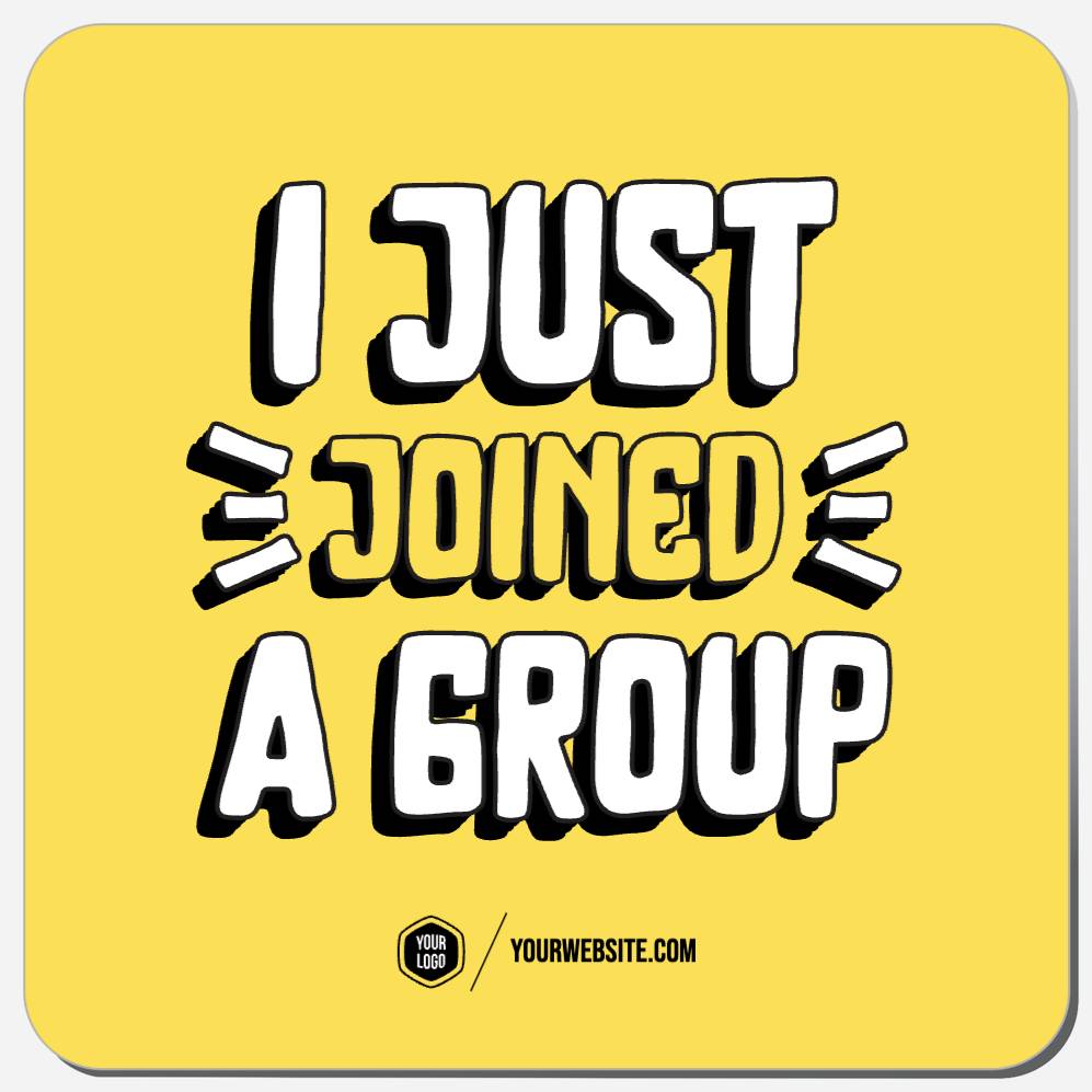 I Just Joined A Group