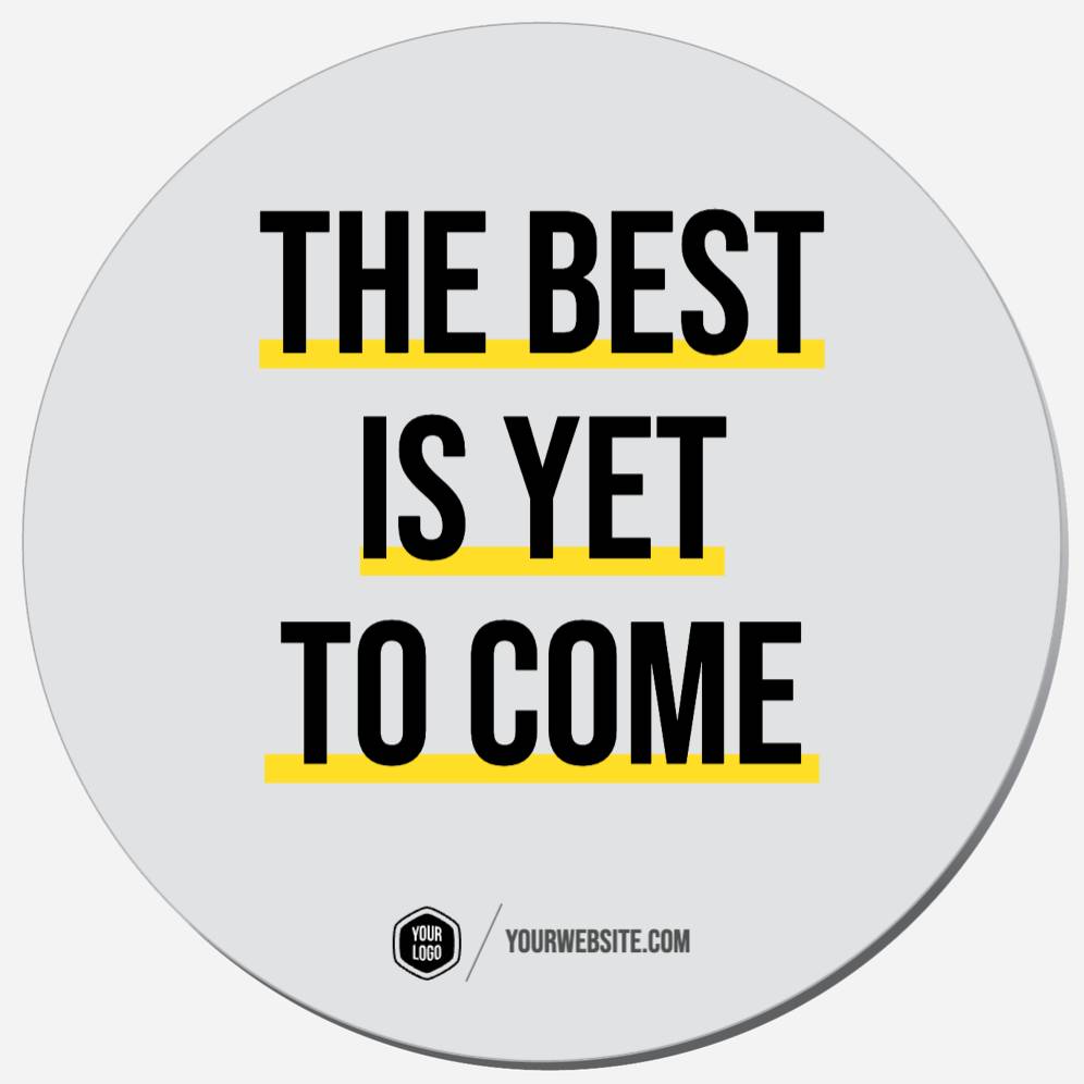 The Best Is Yet To Come