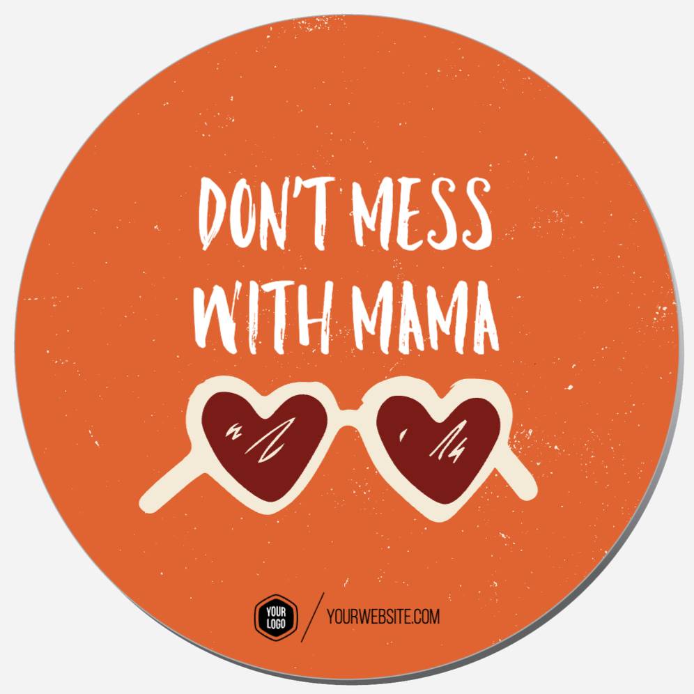 Don't Mess With Mama