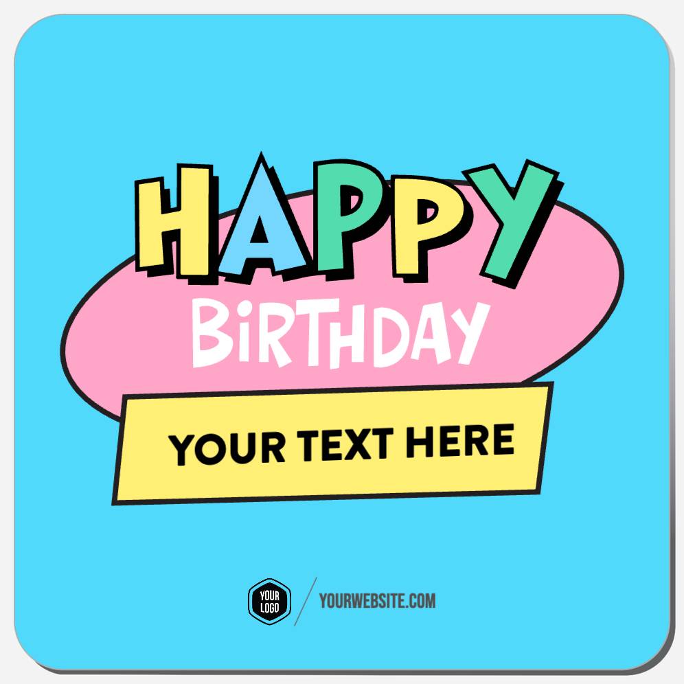 Happy Birthday (Your Text Here)