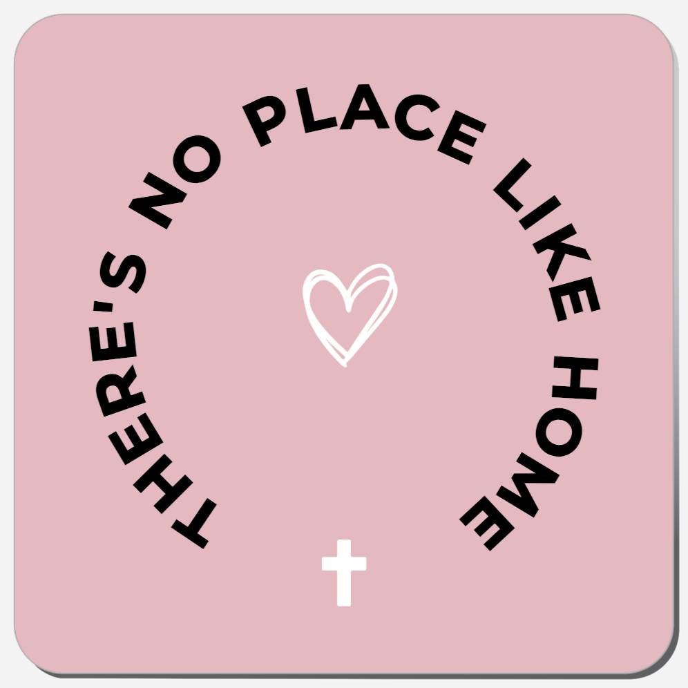 There's No Place Like Home