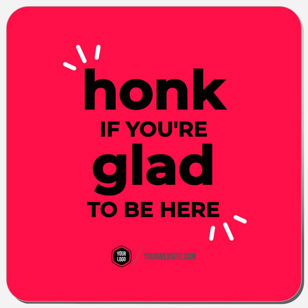 Honk If You're Glad To Be Here