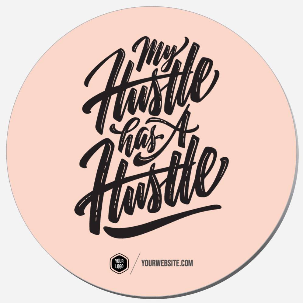 My Hustle Has A Hustle