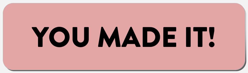 You Made It!