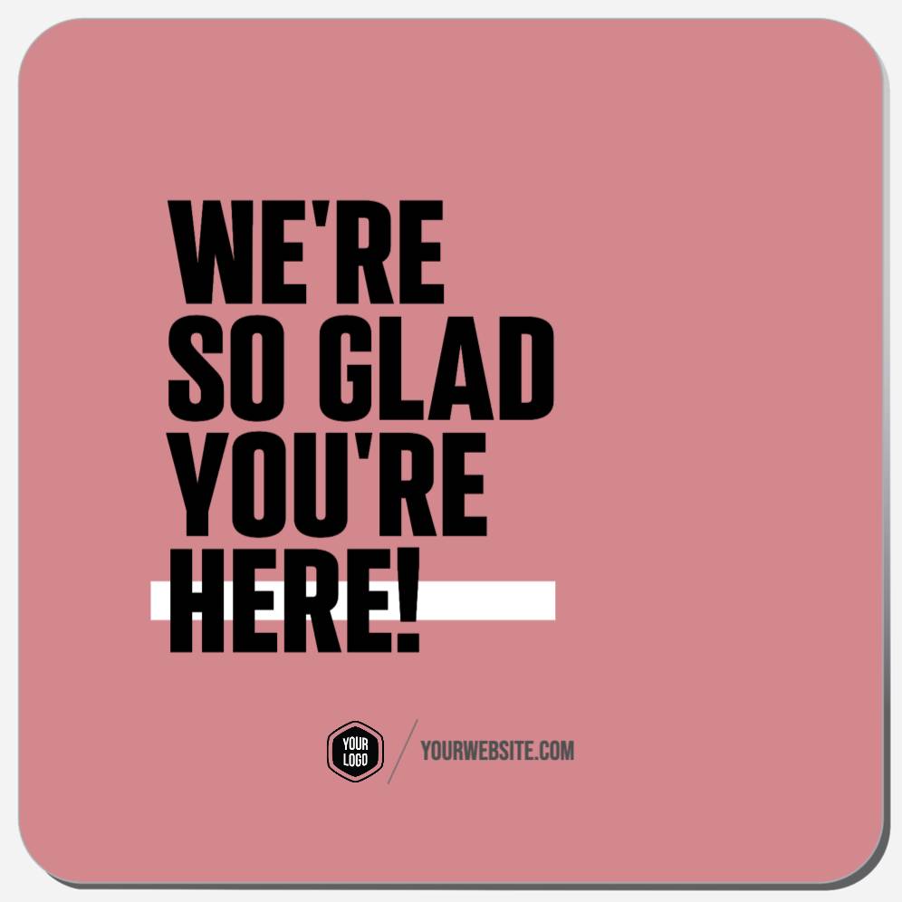 We're So Glad You're Here