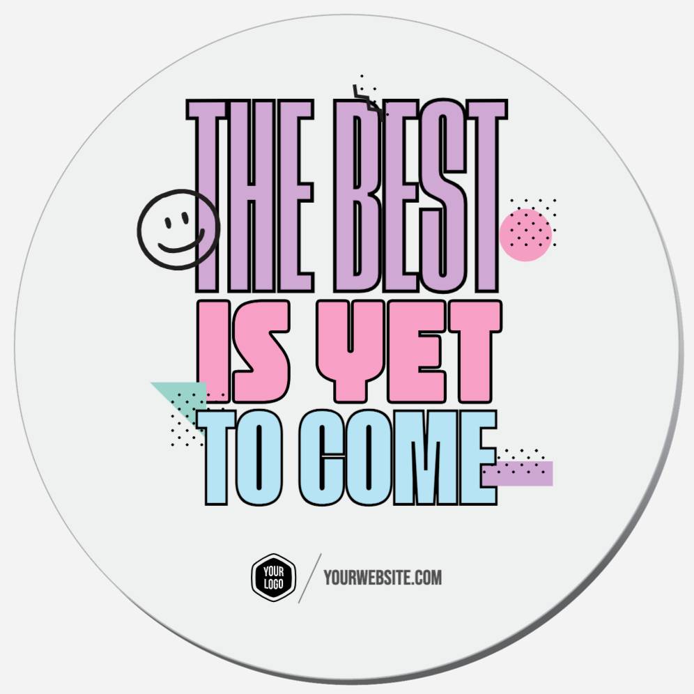The Best Is Yet To Come