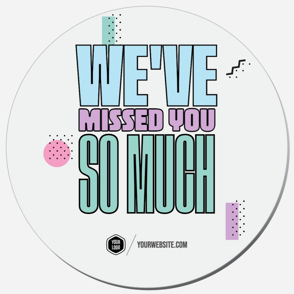 We've Missed You So Much