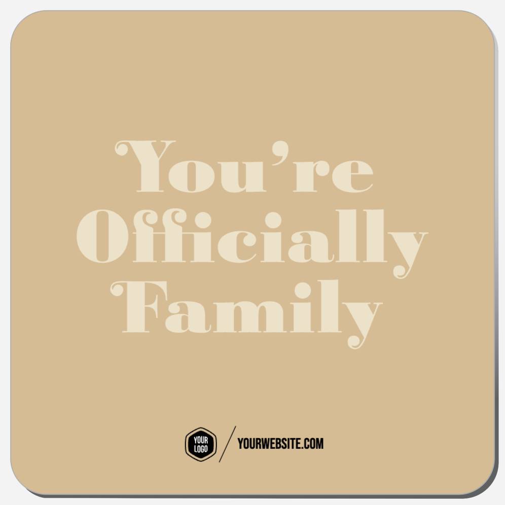 You're Officially Family