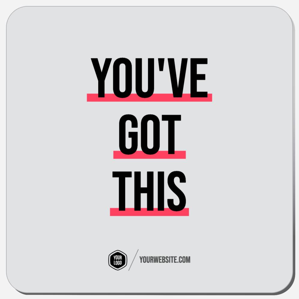 You've Got This