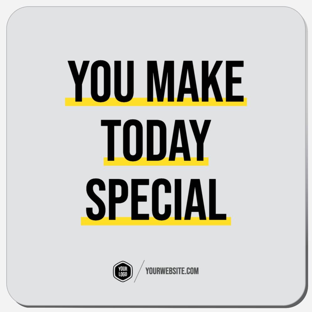 You Make Today Special