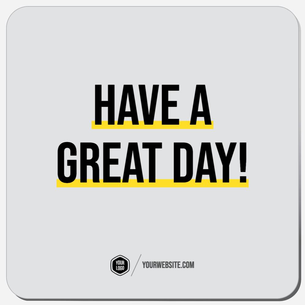 Have A Great Day!