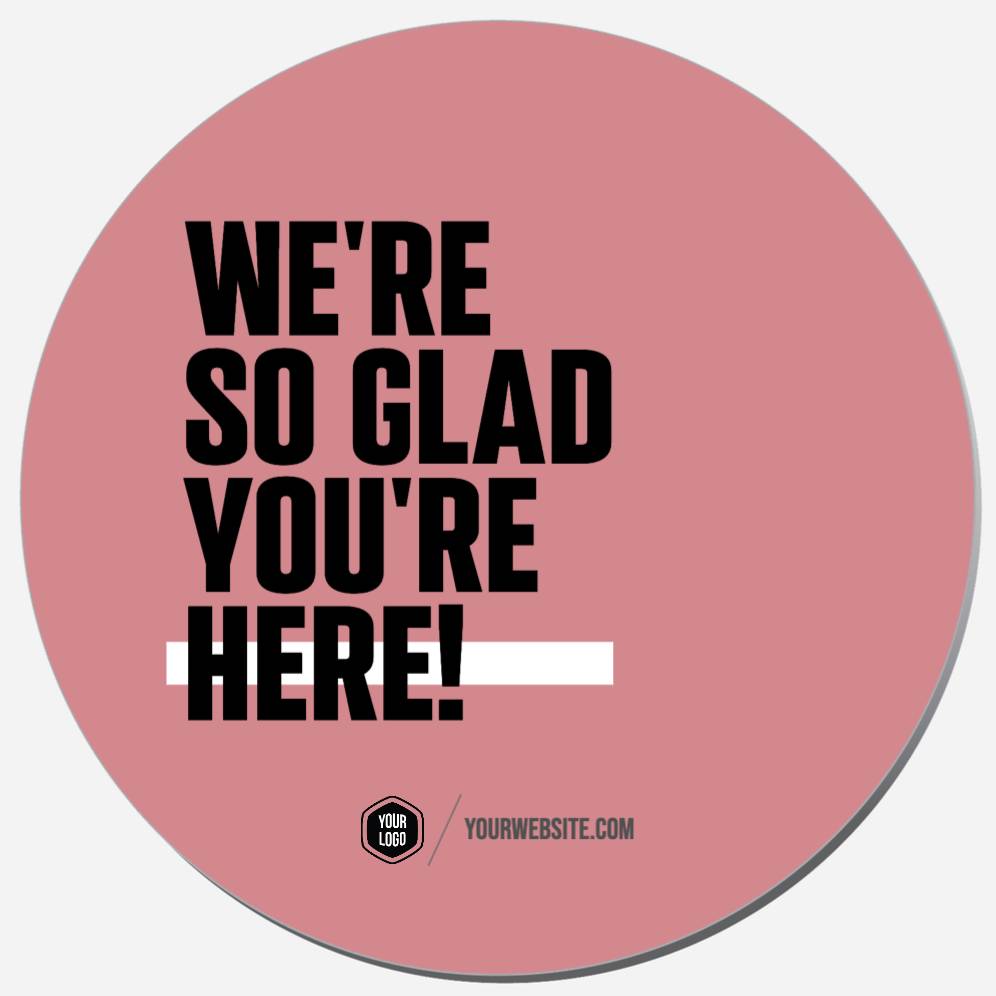 We're So Glad You're Here