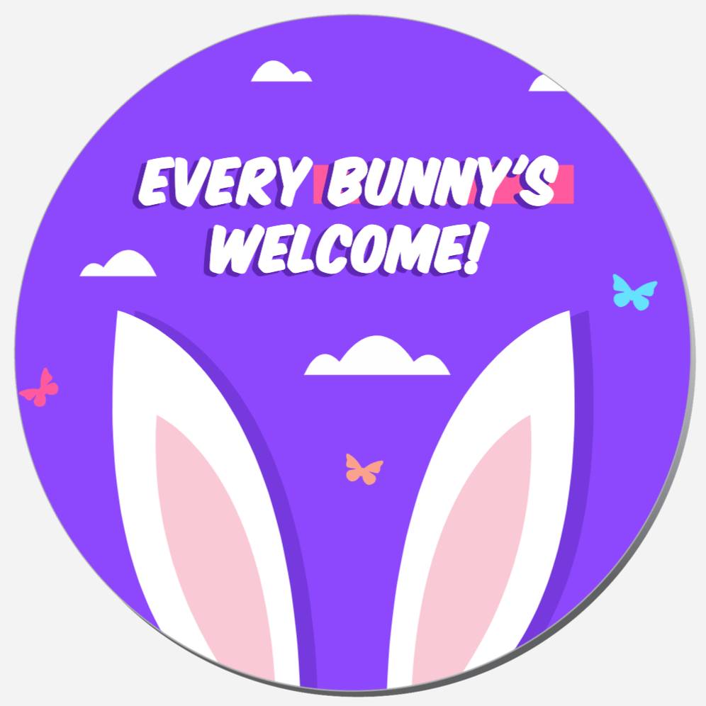 Every Bunny's Welcome!