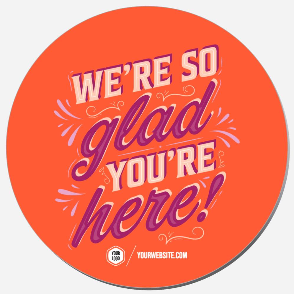 We're So Glad You're Here!