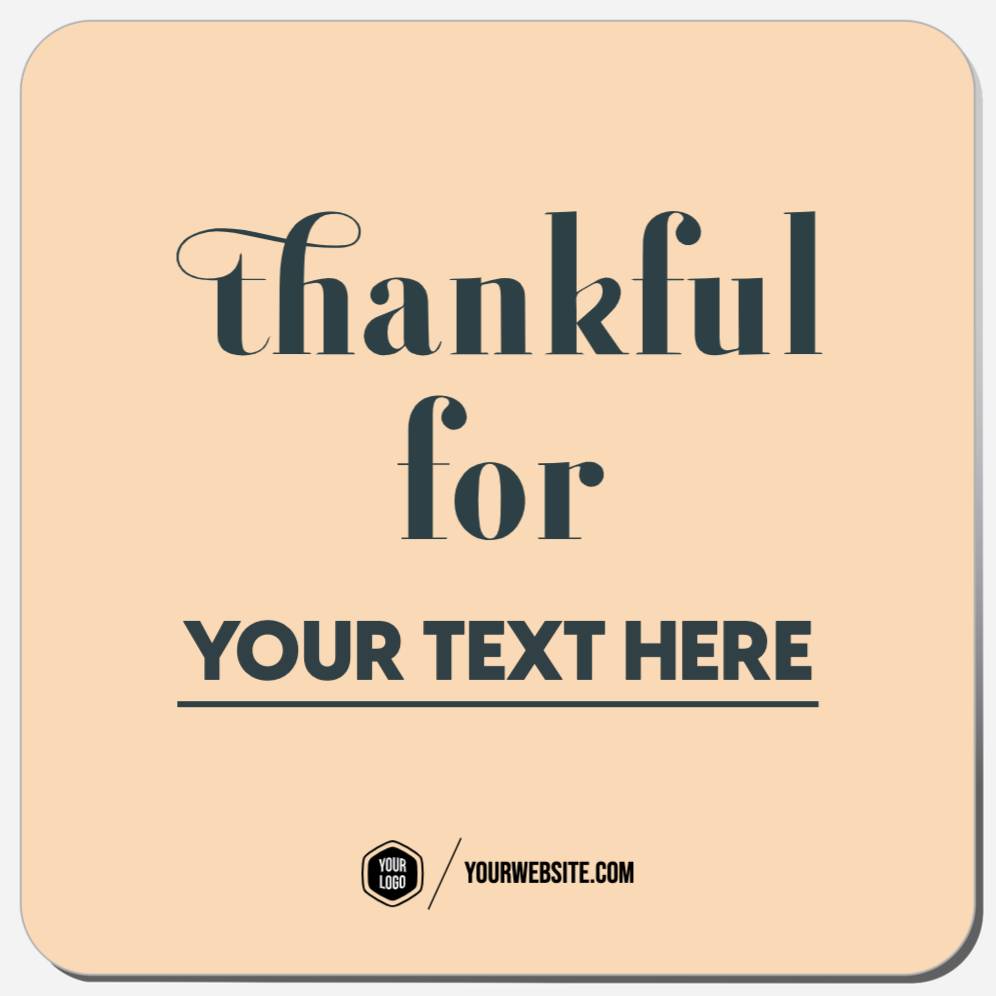 Thankful For (Your Text Here)