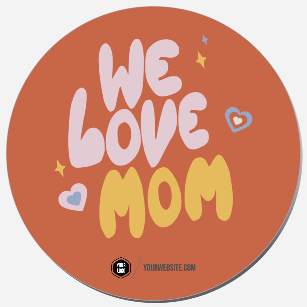 We Love Mom