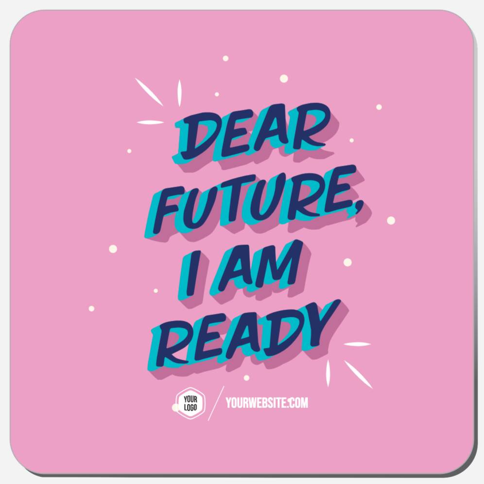 Dear Future, I Am Ready