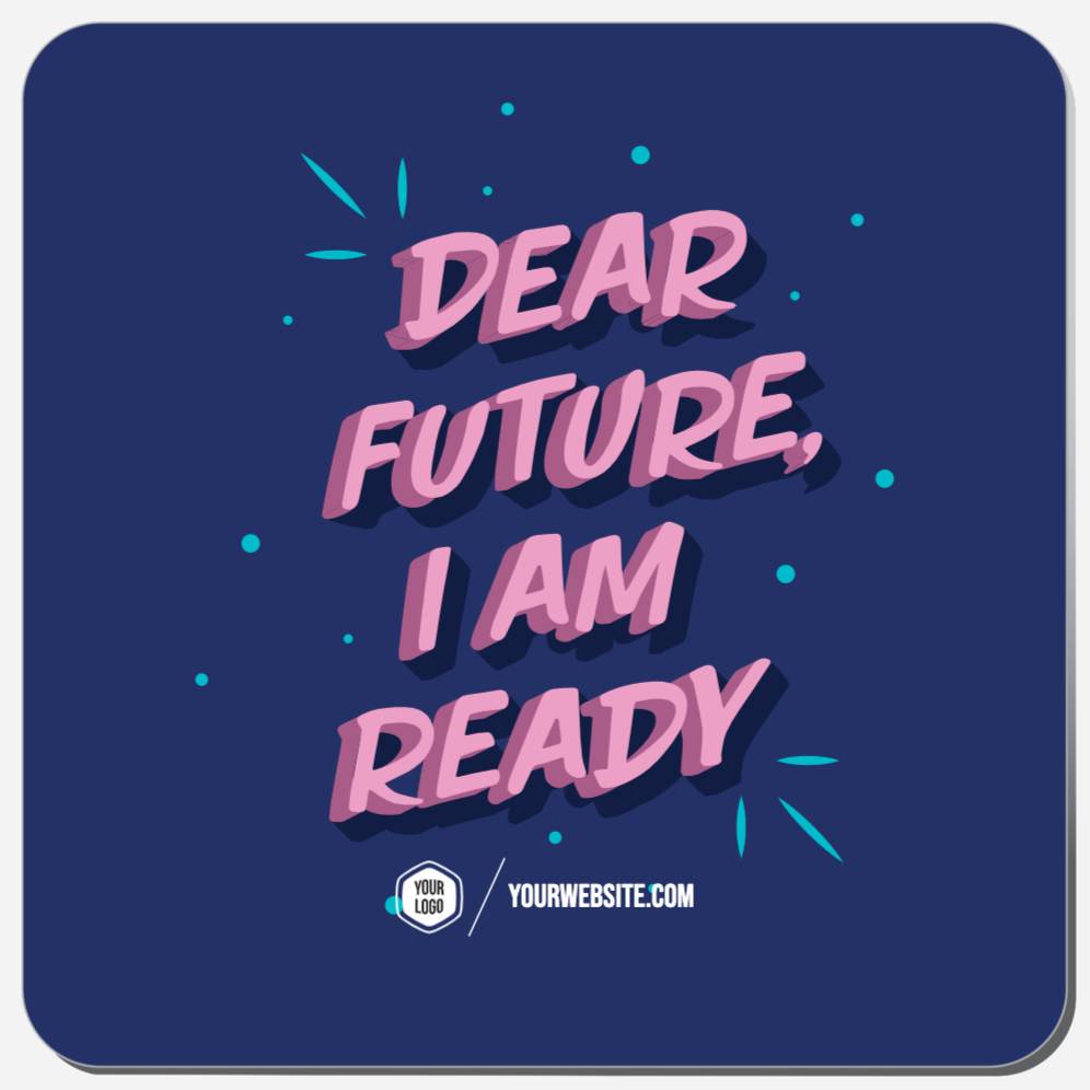 Dear Future, I Am Ready