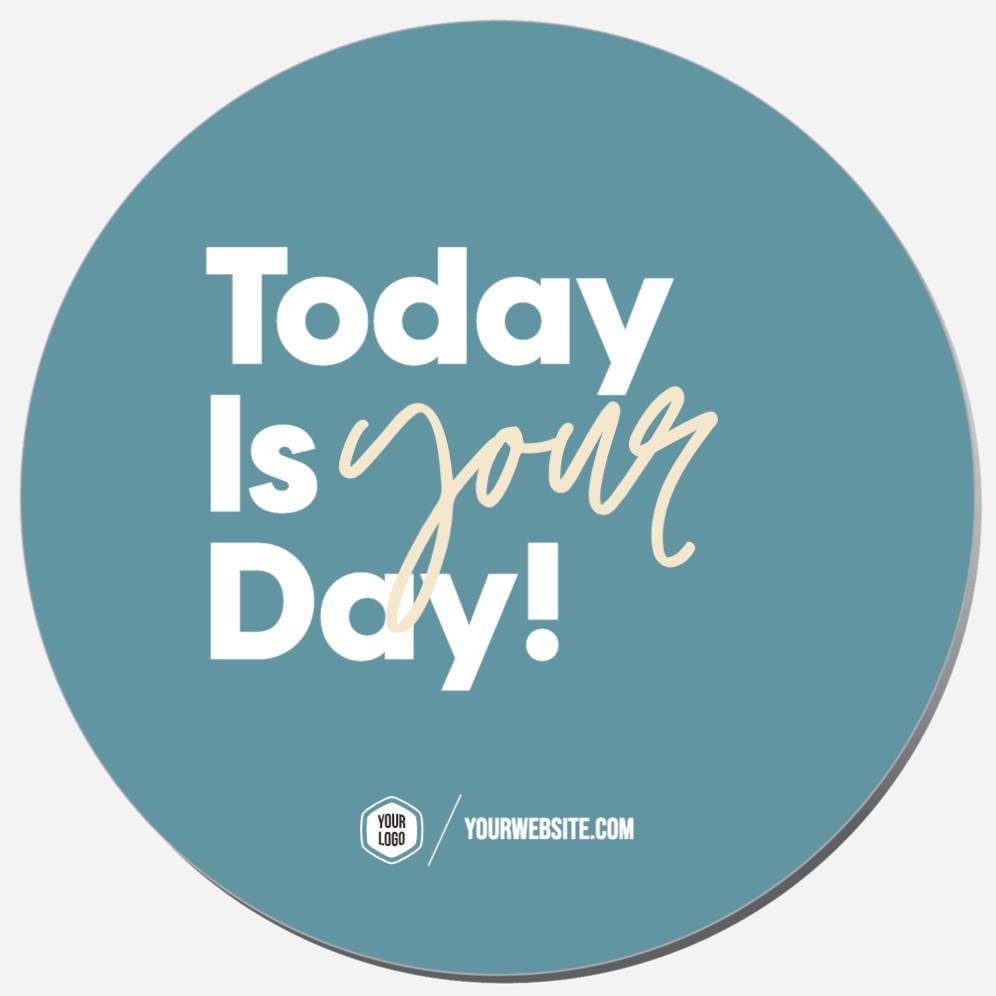 Today Is Your Day!