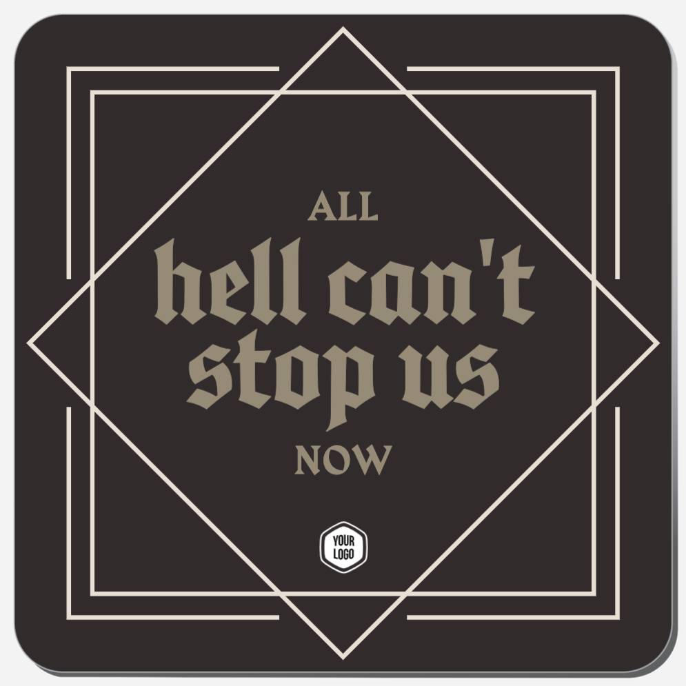 All Hell Can't Stop Us Now