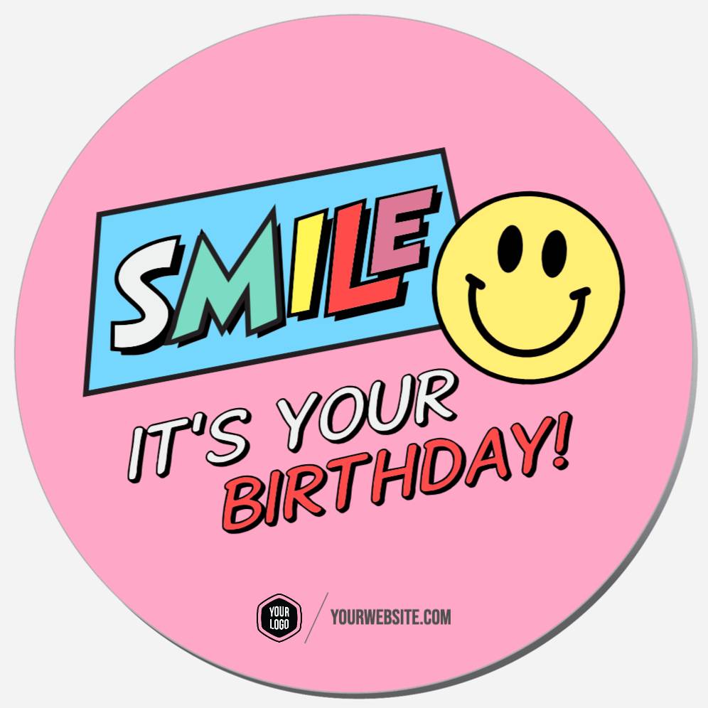 Smile It's Your Birthday!