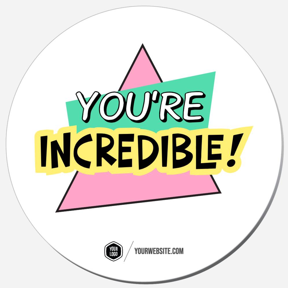 You're Incredible!