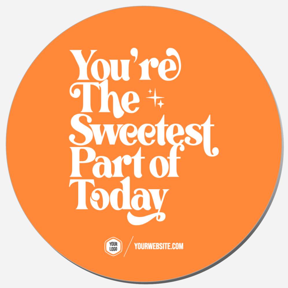 You're The Sweetest Part Of Today