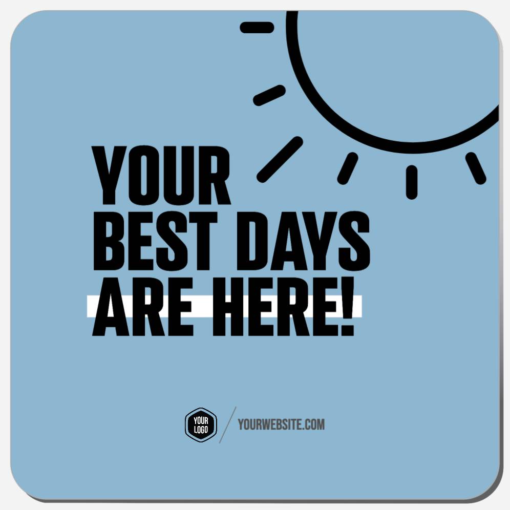 Your Best Days Are Here