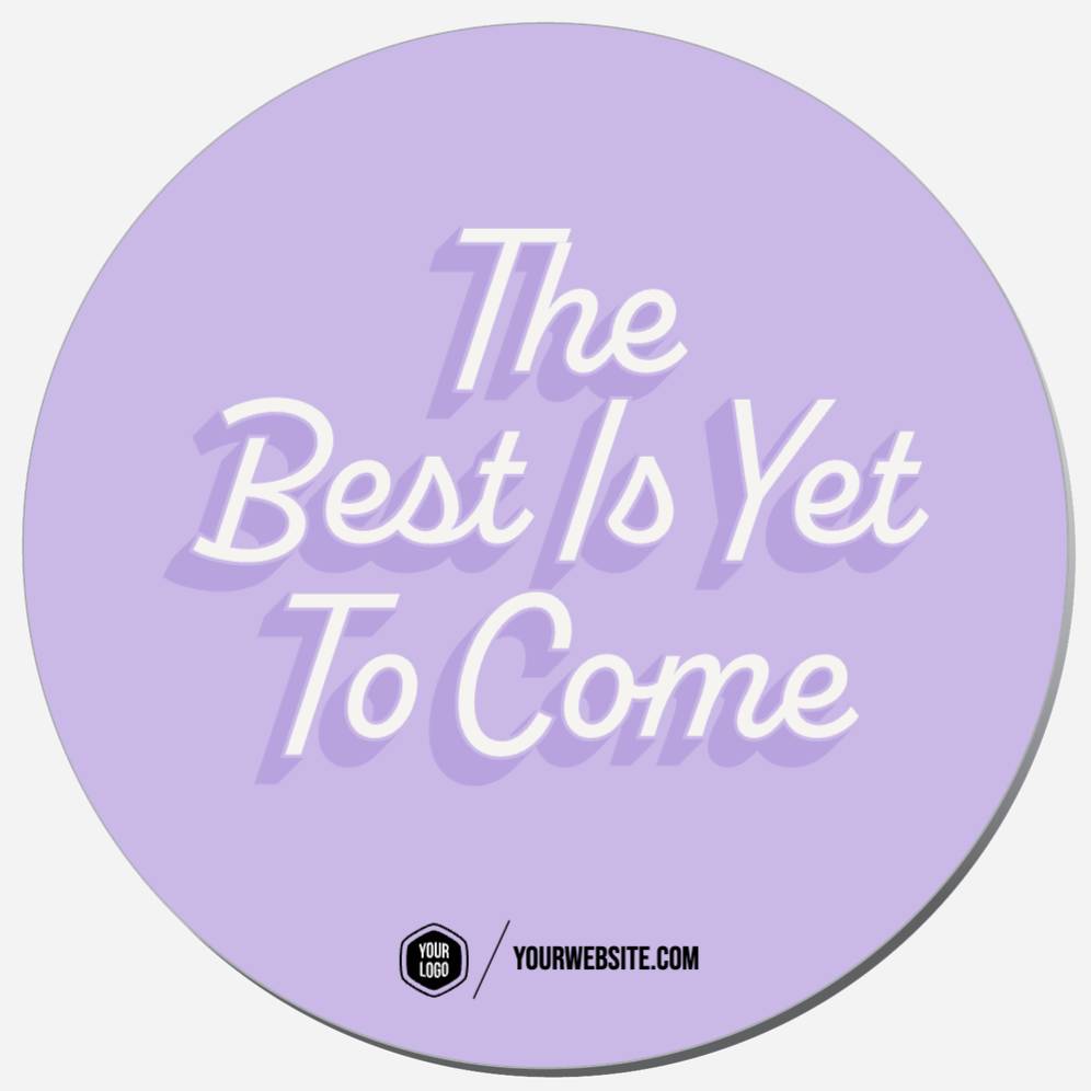 The Best Is Yet To Come