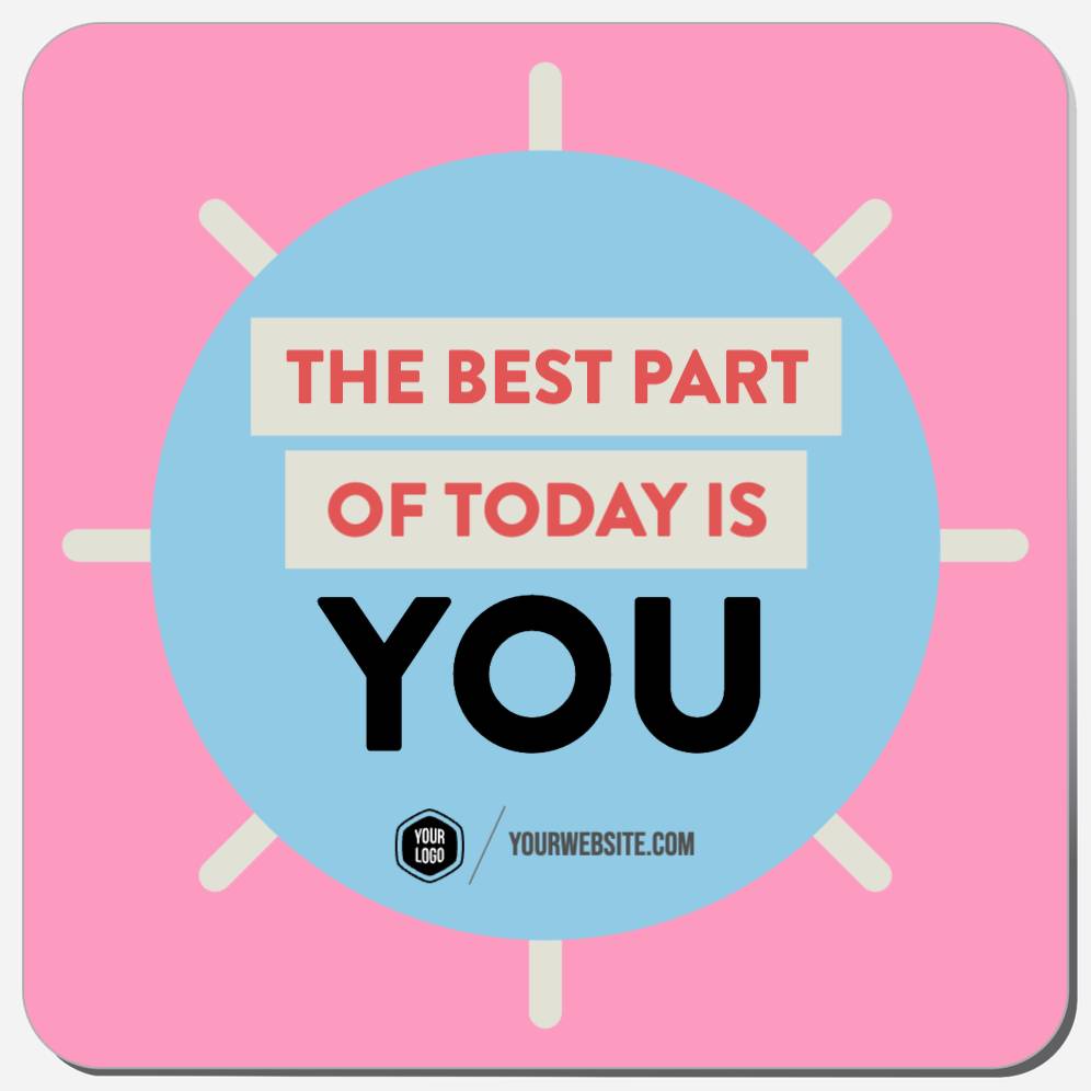 The Best Part Of Today Is You