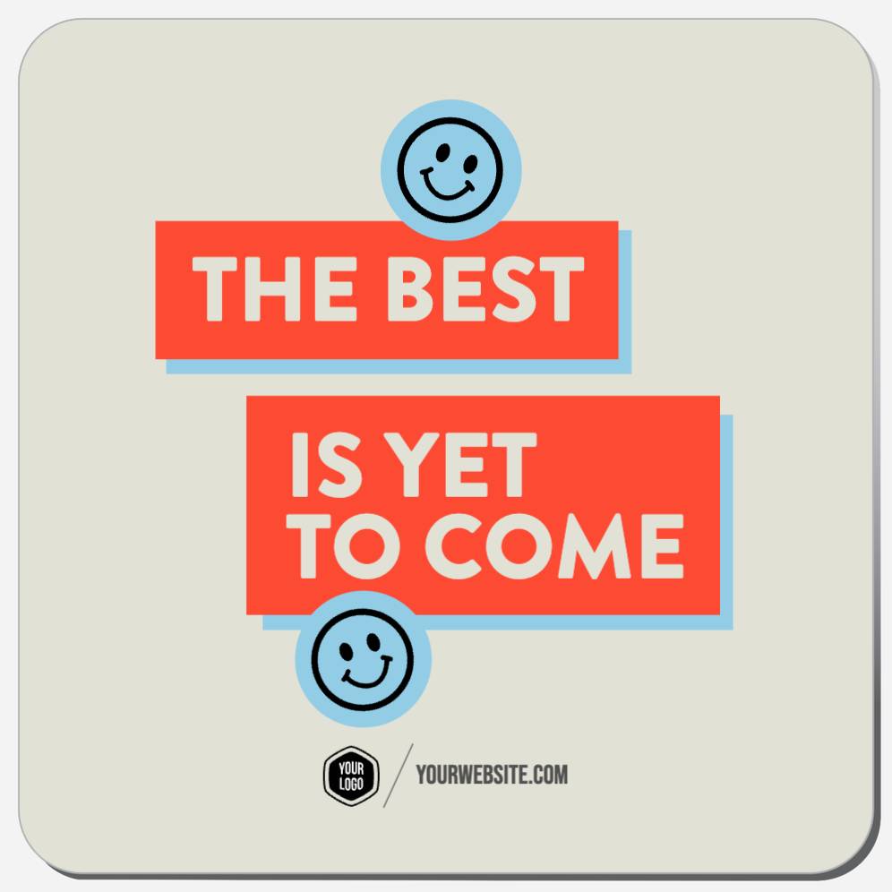 The Best Is Yet To Come