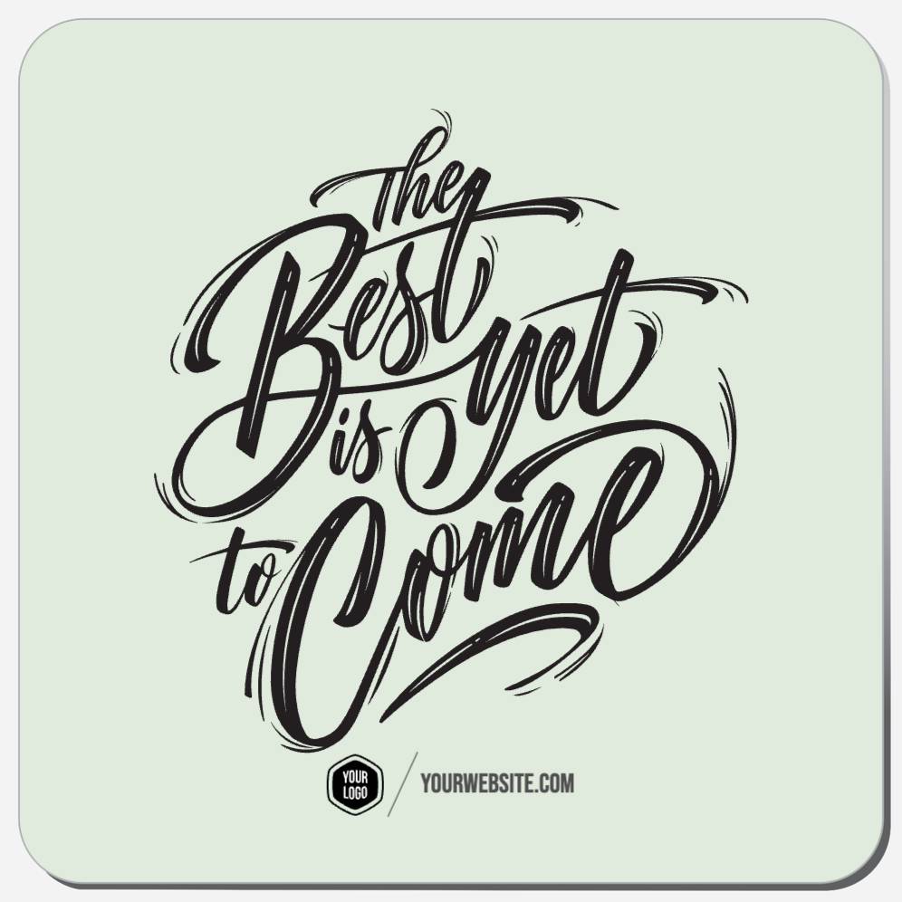 The Best Is Yet To Come