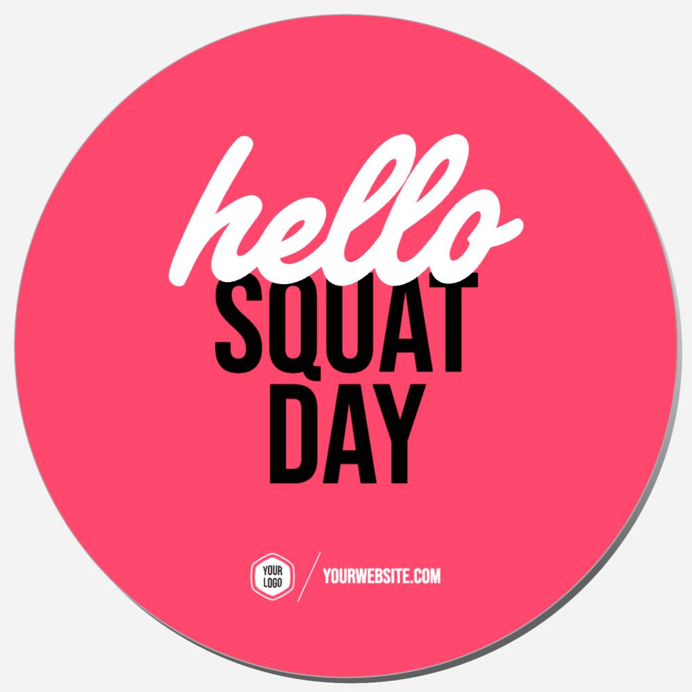 Hello Squat Day